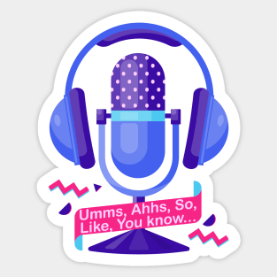 Umms, Ahhs, Like, You Know... Sticker